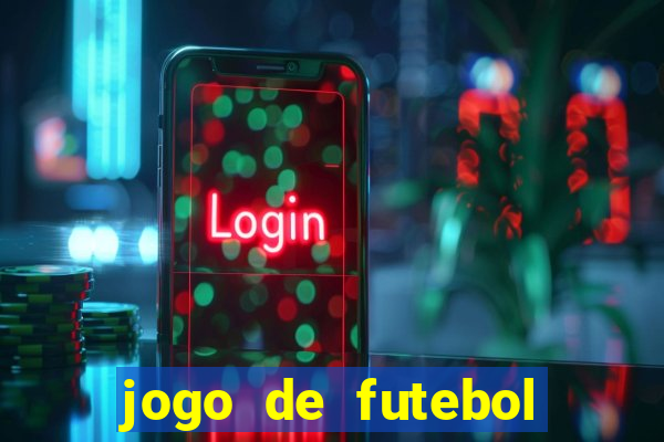 jogo de futebol com dinheiro infinito